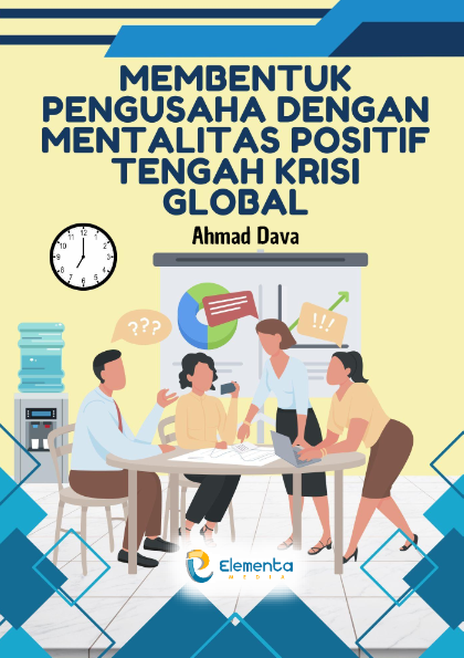 Membentuk Pengusaha dengan Mentalitas Positif di Tengah Krisis Global